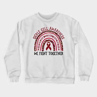 Sickle Cell Awareness We Fight Together Crewneck Sweatshirt